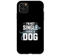 Carcasa para iPhone 11 Pro MAX No Soy Soltero Tengo un Perro Divertido Amante de los Perros Sayinng