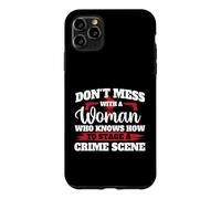 Carcasa para iPhone 11 Pro MAX No te metas con una Mujer Que Sabe cómo organizar una Escena del Crimen