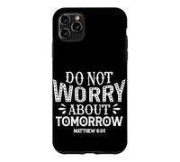 Carcasa para iPhone 11 Pro MAX No te Preocupes por el mañana Mateo 6:34