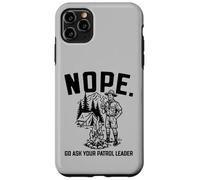 Carcasa para iPhone 11 Pro MAX Nope Go Ask Your Patrol Leader Funny Scoutmaster Scouts BSA