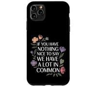 Carcasa para iPhone 11 Pro MAX Nothing Nice We’ve Got That In Common |-
