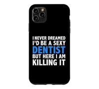 Carcasa para iPhone 11 Pro MAX Nunca soñé Que sería una Dentista Sexy Dentistas Calientes y Divertidas