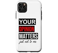 Carcasa para iPhone 11 Pro MAX of Course Your Opinion Matters Just Not to Me I Don't Care