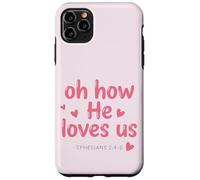 Carcasa para iPhone 11 Pro MAX Oh How He Loves Us Efesios Fe Cristiana Versículo de la Biblia