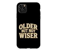 Carcasa para iPhone 11 Pro MAX Older But Not Wiser Envejecimiento Cumpleaños Humor Bromista