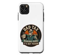 Carcasa para iPhone 11 Pro MAX ON Back Dad Tax Asegurándose de Que no Sea Veneno Esqueleto papá impuesto