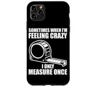 Carcasa para iPhone 11 Pro MAX Only Measure Once Woodworking Divertido Carpintero Artesano