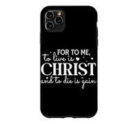 Carcasa para iPhone 11 Pro MAX para mí, Vivir es Cristo y Morir es Ganancia