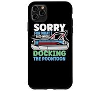 Carcasa para iPhone 11 Pro MAX Perdón por lo Que Dije Mientras atracaba el Bote pontón