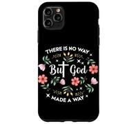 Carcasa para iPhone 11 Pro MAX Pero Dios No Hay Manera Hecho De Una Manera Culto Floral Cristiano