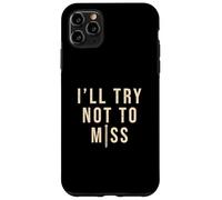 Carcasa para iPhone 11 Pro MAX Piercing Profesional con Texto en inglés I'Ll Try Not To Miss Cool Body Piercer