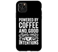 Carcasa para iPhone 11 Pro MAX Powered by Coffee and Good Intentions - Cita Divertida de cafeína