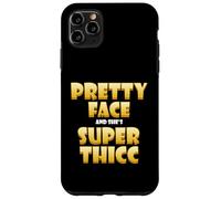 Carcasa para iPhone 11 Pro MAX Pretty Face and Shes Super Thicc Funny Video Thick Meme