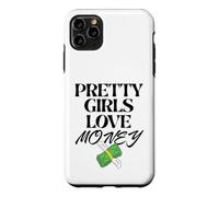 Carcasa para iPhone 11 Pro MAX Pretty Girls Love Money - Diseño Divertido para Mujer, Cita de Moda