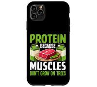Carcasa para iPhone 11 Pro MAX Proteína Porque los músculos no Crecen en los árboles Levantamiento de Pesas