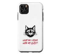 Carcasa para iPhone 11 Pro MAX ¿Qué Estoy Haciendo con mis Vidas? (Funny Cat Statement)