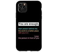 Carcasa para iPhone 11 Pro MAX Querida Persona detrás de mí El Mundo es un Lugar Mejor, Eres Suficiente