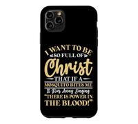 Carcasa para iPhone 11 Pro MAX Quiero Estar Tan Lleno de Cristo Que un Mosquito me muerda