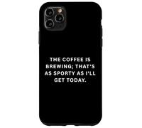 Carcasa para iPhone 11 Pro MAX Refranes Deportivos tontos El café se está preparando; eso es Tan Deportivo