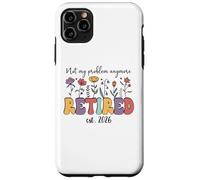 Carcasa para iPhone 11 Pro MAX Retired 2026 Im Retired Not My Problem Anymore Retirement 26