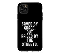 Carcasa para iPhone 11 Pro MAX Salvado por la Gracia Pero levantado por Las Calles Bold