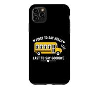 Carcasa para iPhone 11 Pro MAX School Bus Driver First To Say Hello Last To Say Goodbye