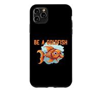 Carcasa para iPhone 11 Pro MAX Sé un pez Dorado El Animal más Feliz de la Tierra