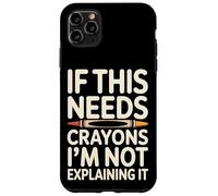 Carcasa para iPhone 11 Pro MAX Si Esto Necesita crayones, no lo Estoy explicando