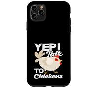 Carcasa para iPhone 11 Pro MAX Sí, Hablo con Pollos Gracioso Granjero Crazy Lady