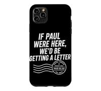 Carcasa para iPhone 11 Pro MAX Si Pablo estuviera aquí, estaríamos recibiendo una Carta Cristiana Divertida