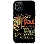 Carcasa para iPhone 11 Pro MAX Si Paul estuviera aquí, recibiríamos una Carta con Letras Antiguas.