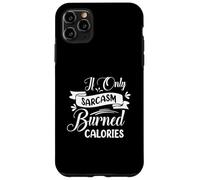 Carcasa para iPhone 11 Pro MAX Si Solo el Sarcasmo quemó calorías, Humor sarcástico
