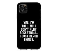Carcasa para iPhone 11 Pro MAX sí, Soy Alto, no, no Juego Baloncesto, Solo llego a Las Cosas