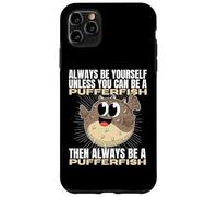 Carcasa para iPhone 11 Pro MAX Siempre sé tú Mismo a Menos Que Puedas ser un pez Globo