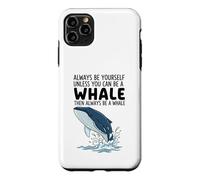 Carcasa para iPhone 11 Pro MAX Siempre sé tú Mismo a Menos Que Puedas ser una Ballena