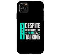 Carcasa para iPhone 11 Pro MAX Sin Embargo, a Pesar de la Mirada en mi Cara, todavía estás Hablando