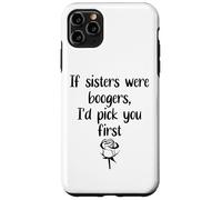 Carcasa para iPhone 11 Pro MAX Sister Flowers If Sisters were Boogers ID Pick You First Sis
