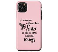 Carcasa para iPhone 11 Pro MAX Sisters Woman Without Her Sister is Like Bird Without Wings
