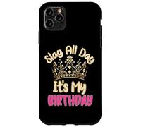 Carcasa para iPhone 11 Pro MAX Slay All Day It's My Birthday Celebration Queen Crown Design