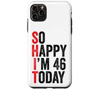 Carcasa para iPhone 11 Pro MAX So Happy I'm 46 Today Funny 46th Birthday Chistes 46 Cumpleaños