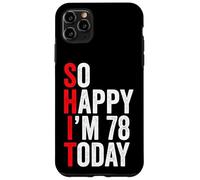 Carcasa para iPhone 11 Pro MAX So Happy I'm 78 Today Funny 78th Birthday Chistes 78 Cumpleaños