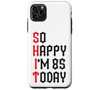 Carcasa para iPhone 11 Pro MAX So Happy I'm 85 Today Funny 85th Birthday Chistes 85 Cumpleaños