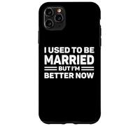 Carcasa para iPhone 11 Pro MAX Solía Estar Casado Pero Ahora Soy Mejor Humor divorciado Divertido