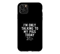Carcasa para iPhone 11 Pro MAX Solo Estoy Hablando con mis Cerdos Hoy para criadores de Cerdos