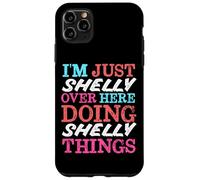 Carcasa para iPhone 11 Pro MAX Solo Soy Shelly aquí Haciendo Shelly Things Nombre