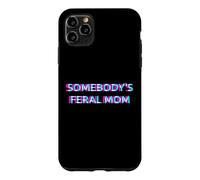 Carcasa para iPhone 11 Pro MAX Somebody's Feral Mom Humor Funny Matching Family Mother