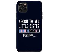 Carcasa para iPhone 11 Pro MAX Soon to Be Little Sister 2026 Loading Pregnancy Announcement