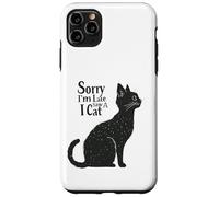 Carcasa para iPhone 11 Pro MAX Sorry I’m Late I Saw a Cat Funny Pet Lover Humor Design Tees