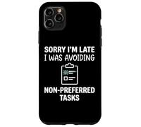Carcasa para iPhone 11 Pro MAX Sorry I'm Late I Was Avoiding Non-Preferred Tasks Goose