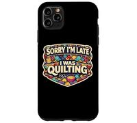 Carcasa para iPhone 11 Pro MAX Sorry I'm Late I Was Quilting Funny Quilter Broma Humor Cita